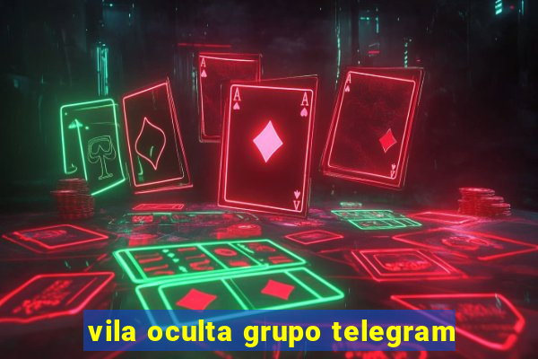 vila oculta grupo telegram